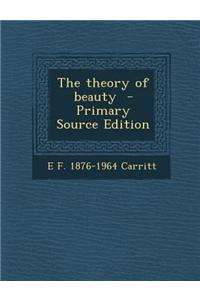 The Theory of Beauty - Primary Source Edition
