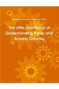 The Little Handbook of Understanding Panic and Anxiety Disorder