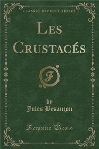 Les Crustacés (Classic Reprint)