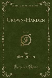 Crown-Harden, Vol. 2 of 3 (Classic Reprint)