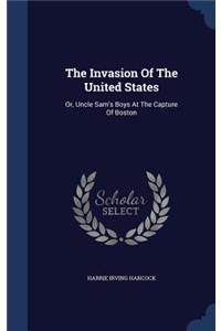 The Invasion Of The United States