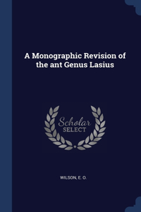 A Monographic Revision of the ant Genus Lasius