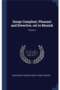 Songs Compleat, Pleasant and Divertive, set to Musick; Volume 3