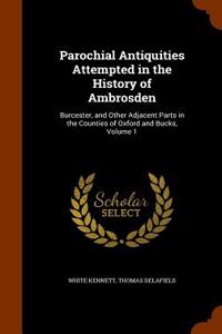 Parochial Antiquities Attempted in the History of Ambrosden