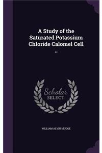 A Study of the Saturated Potassium Chloride Calomel Cell ..