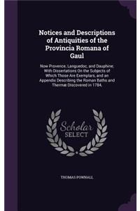 Notices and Descriptions of Antiquities of the Provincia Romana of Gaul