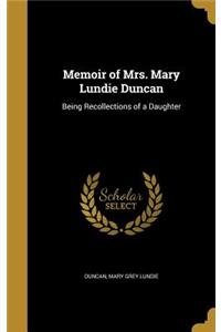 Memoir of Mrs. Mary Lundie Duncan