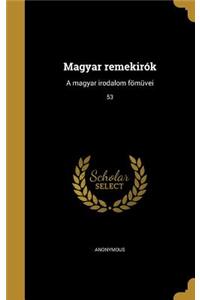 Magyar remekirók: A magyar irodalom fömüvei; 53