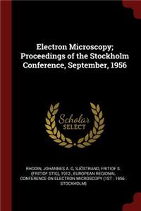 Electron Microscopy; Proceedings of the Stockholm Conference, September, 1956