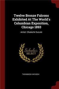Twelve Bronze Falcons Exhibited At The World's Columbian Exposition, Chicago 1893