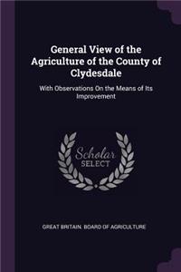 General View of the Agriculture of the County of Clydesdale