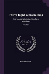 Thirty-Eight Years in India