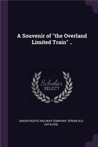 A Souvenir of the Overland Limited Train ..