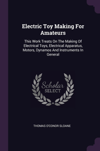 Electric Toy Making For Amateurs