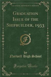 Graduation Issue of the Shipbuilder, 1933, Vol. 3 (Classic Reprint)