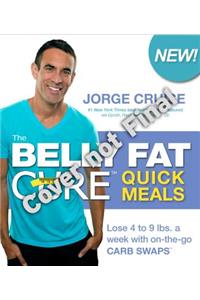 The Belly Fat Cure Quick Meals