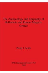 Archaeology and Epigraphy of Hellenistic and Roman Megaris, Greece