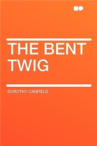 The Bent Twig