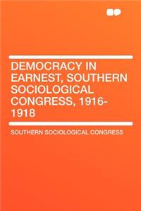 Democracy in Earnest, Southern Sociological Congress, 1916-1918