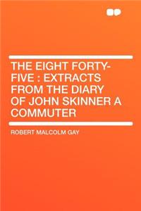 The Eight Forty-Five
