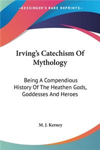 Irving's Catechism Of Mythology