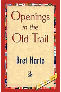 Openings in the Old Trail