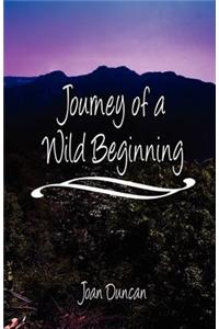 Journey of a Wild Beginning