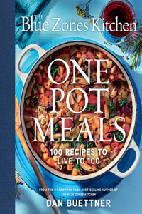 The Blue Zones Kitchen One Pot Meals