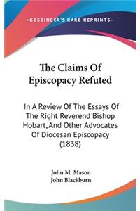 The Claims of Episcopacy Refuted