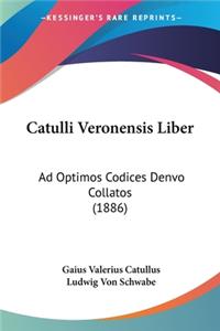 Catulli Veronensis Liber