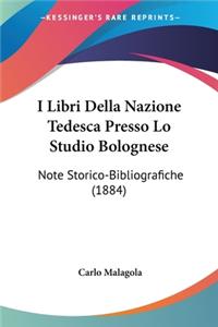 I Libri Della Nazione Tedesca Presso Lo Studio Bolognese