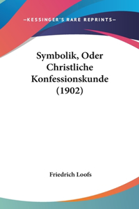 Symbolik, Oder Christliche Konfessionskunde (1902)