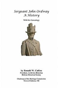 Sergeant John Ordway - A History With His Genealogy