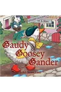 Gaudy Goosey Gander