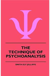 The Technique Of Psychoanalysis