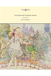 Old English Nursery Songs - Pictured by Anne Anderson