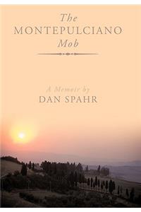 Montepuliciano Mob: A Memoir