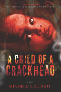 Child of A Crack Head