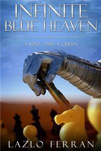 Infinite Blue Heaven - A King and A Queen