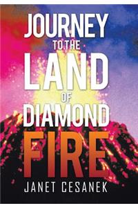 Journey to the Land of Diamond Fire