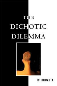 The Dichotic Dilemma