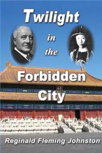 Twilight in the Forbidden City (Illustrated and Revised 4th Edition)