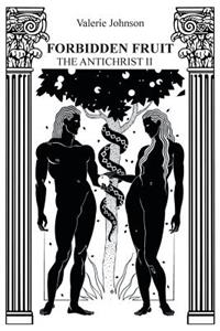 Forbidden Fruit: The Antichrist II