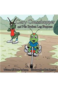 Gary Grasshopper and His Broken Leg Poppers