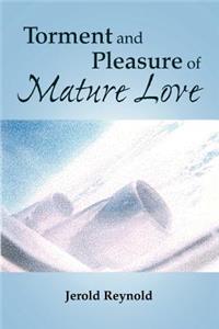 Torment and Pleasure of Mature Love