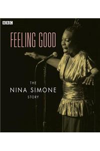 Feeling Good the Nina Simone Story
