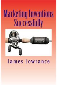 Marketing Inventions Successfully