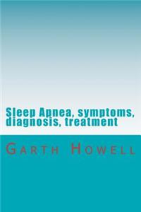 Sleep Apnea, symptoms, diagnosis, treatment