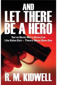 And Let There Be a Hero