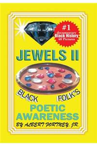 Jewels II Black Folks Poetic Awareness